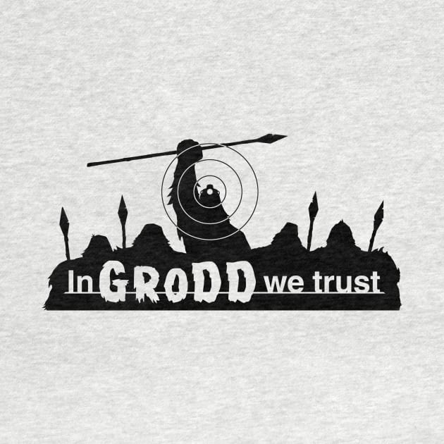 In GRODD we trust by Midgetcorrupter